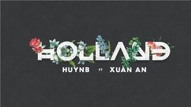 Tải nhạc HOLLAND (Lyric Video) - HuynB, Xuân An
