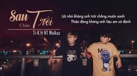 Sau Chân Trời (Lyric Video) - Ti-K, NT Walkaz