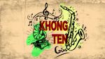 KHONG TEN (Lyric Video) - Gòn