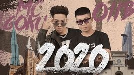 Ca nhạc 2020 (Lyric Video) - OIIB, MC Goku