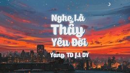 Xem MV Nghe Là Thấy Yêu Đời (Lyric Video) - Yang TD, D.Y