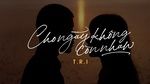 Cho Ngày Không Còn Nhau (Lyric Video) - T.R.I