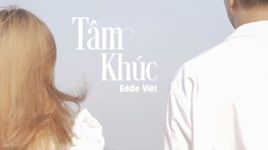 MV Tâm Khúc - Eddie Việt