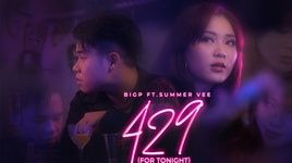 Xem MV 429 (For Tonight) - BigP, Summer Vee