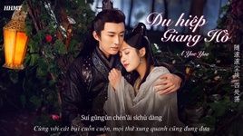 Xem MV Giang Hồ Du Hiệp / 江湖游侠 (Thanh Lạc Ost) (Vietsub, Kara) - A Yue Yue