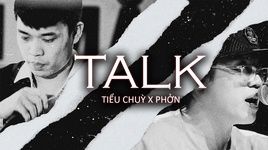 Talk (Lyric Video) - Tiểu Chùy, Phởn