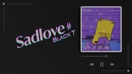 Sad Love (Lyric Video) - Black T