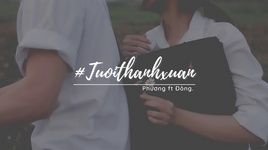 #Tuoithanhxuan - Phương, Đông.