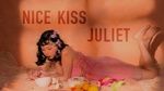 Xem MV Nice Kiss - Juliet