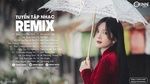 MV Nhạc Trẻ Remix 2021 Hay Nhất Hiện Nay - Edm Tik Tok Orinn Remix - Lk Nhạc Trẻ Remix Gây Nghiện Nhất - V.A