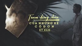 Xem MV Trạm Dừng Chân Của Những Kẻ Cô Đơn - Kỳ Nam, Jayden Nguyễn