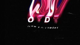 Tải nhạc OTDT (Lyric Video) - Flow X, L’Amore