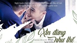 Ca nhạc Xin Đừng Như Thế (Lyric Video) - Bell Nguyễn