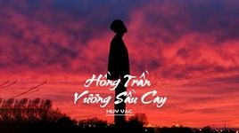 MV Hồng Trần Vương Sầu Cay - Huy Vạc