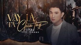 Xem MV Vậy Là Ta Chia Tay (Lyric Video) - Cao Nam Thành