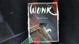 Xem MV Bad Bye (Lyric Video) - Wonk