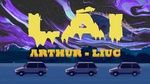 Ca nhạc Lái (Lyric Video) - Arthur, LiuC