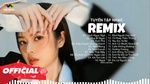Tải nhạc Top Hit Remix - Vách Ngọc Ngà, Hoa Bỉ Ngạn Remix - Nhạc Trẻ Edm Tik Tok 2021 - Nhạc Remix Hay Nhất - V.A