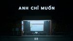 Xem MV Anh Chỉ Muốn - Rin