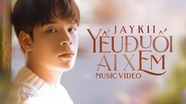 Xem MV Yếu Đuối Ai Xem - JayKii