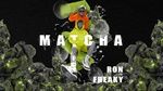 Matcha - Ron Phan, Freaky