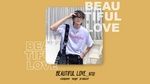 Ca nhạc Beautiful Love (Lyric Video) - NT10