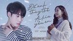 MV Để Anh Thay Thế Ai Kia Yêu Em (Lyric Video) - Hy Nam