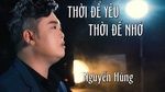 Tải nhạc Thời Để Nhớ Để Yêu - Nguyễn Hùng