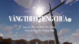 Xem MV Vâng Theo Tiếng Chúa - Nguyễn Hoàng Nam
