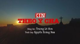 Xem MV Xin Theo Ý Cha - Nguyễn Hoàng Nam, Tina Ngọc Nữ