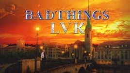 Xem MV Badthings (Lyric Video) - LVK