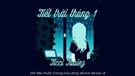 Tải Nhạc Tiết Trời Tháng 1 (Lyric Video) - Ticci Tobiez
