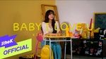 Xem MV Baby I Love U - Kim Sejeong | Video - MV Ca Nhạc