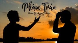 MV Phàm Trần (Lyric Video) - Phàm TN, Danh Vũ Linh, QuyenChuAi