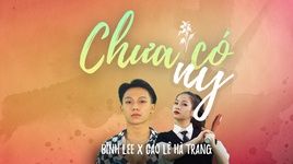 Xem MV Chưa Có Ny - Bình Lee, Cao Lê Hà Trang