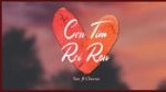 Xem MV Con Tim Roi Ren (Lyric Video) - TAN, Chocus