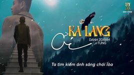 Ka Lang Ơi (Lyric Video) - Danh Zoram, Tùng