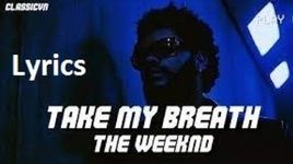 Take My Breath (Lyric Video) - The Weeknd