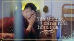 MV Yêu Thương Đánh Mất Hôm Qua (Lofi Ver) - DC Tâm