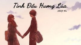 Xem MV Tình Đầu Hương Lúa (Lyric Video) - Nhân