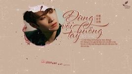 MV Đừng Vội Buông Tay / 不要分手太快 (Vietsub, Kara) - Tỉnh Lung (Jing Long)