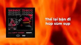 Xem MV Skinny Thicc (Lyric Video) - Gozy, VCC Left Hand