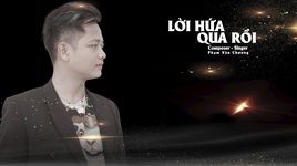 MV Lời Hứa Qua Rồi (Lyric Video) - Phạm Văn Chương