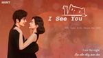 Ca nhạc I See You (Một Ngày Biến Thành Em Ost) (Vietsub, Kara) - Lương Khiết (Liang Jie), Thiến Tây (Ci Ci)