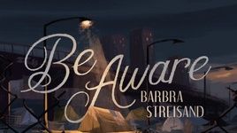 Tải nhạc Be Aware - Barbra Streisand