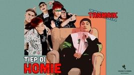 Ca nhạc Tiep Di Homie (Lyric Video) - TanmaiK