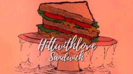Xem MV Sandwich (Lyric Video) - HITTWITHLOVE