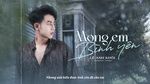 Xem MV Mong Em Bình Yên (Lyric Video) - Lê Anh Khôi