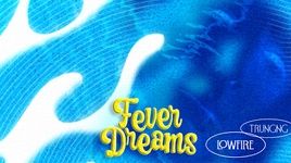 MV Fever Dreams (Lyric Video) - lowfire