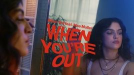 Xem MV When You're Out - Billen Ted, Mae Muller